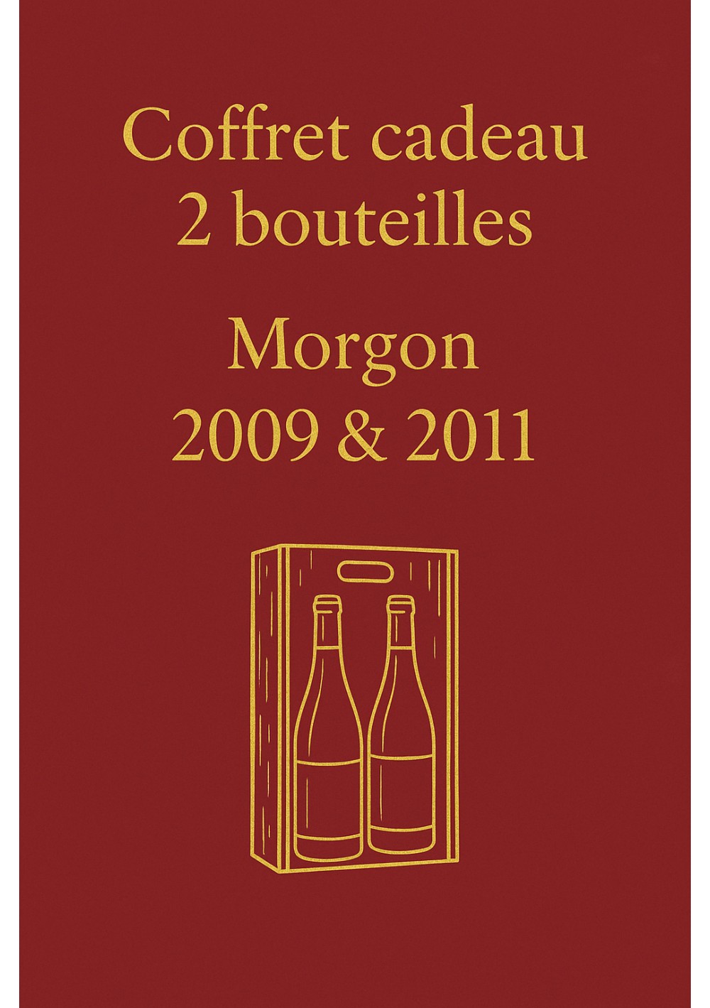 2009-2011–Morgon–Coffret-Prestige-04.jpg | 2009 & 2011 – Morgon – Coffret Prestige — 2x75cl — 2 bouteilles 2009-2011–Morgon–Coffret-Prestige-04.jpg | 2009 & 2011 – Morgon – Coffret Prestige — 2x75cl — 2 bouteilles
