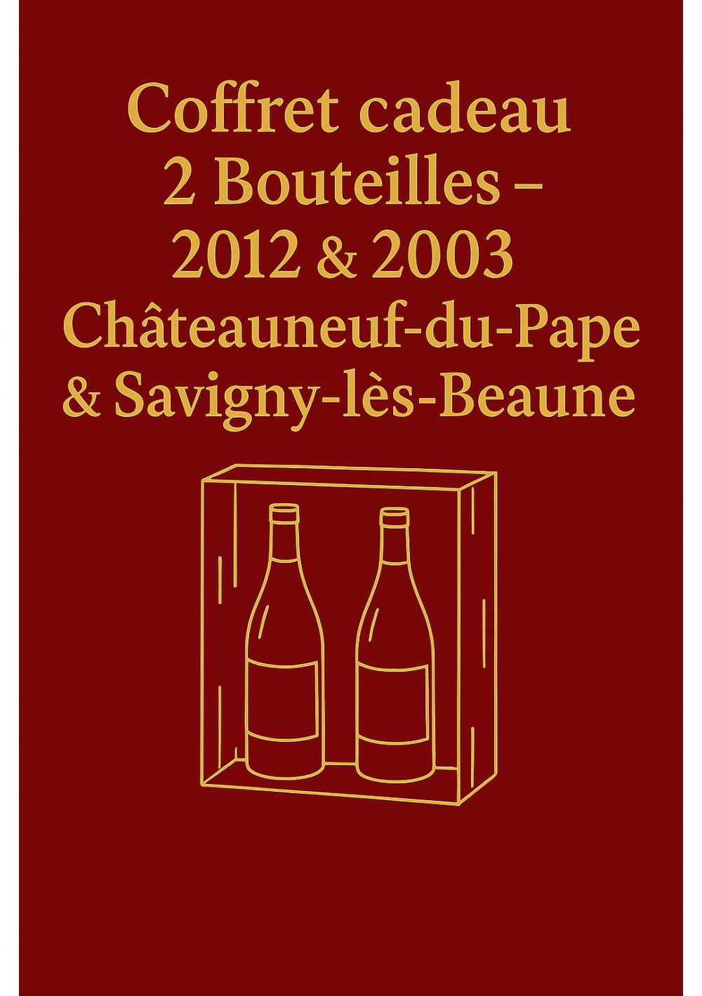 Coffret-2-bouteilles-Bourgogne-Rhone-2012-Chateauneuf-du-Pape-2003-Savigny-les-Beaune-04.jpg | Coffret 2 bouteilles Coffret-2-bouteilles-Bourgogne-Rhone-2012-Chateauneuf-du-Pape-2003-Savigny-les-Beaune-04.jpg | Coffret 2 bouteilles