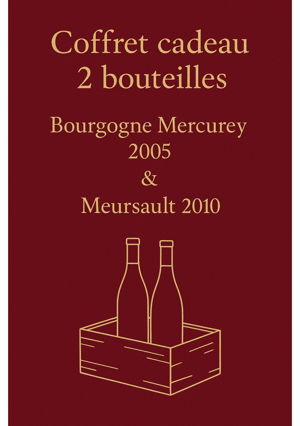 Coffret-2-bouteilles-Mercurey-2005-Meursault-2010-75cl-01.jpg | Coffret 2 bouteilles Mercurey 2005 & Meursault 2010