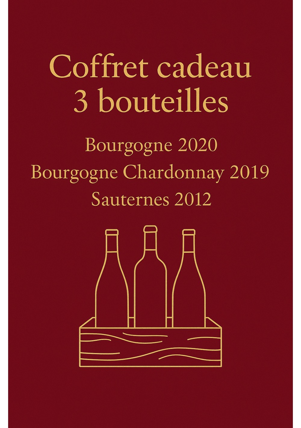 Coffret-Bourgogne-2020-Chardonnay-2019-Sauternes-2012-3x75cl-01.jpg | Coffret 3 bouteilles : Bourgogne 2020, Chardonnay 2019 Coffret-Bourgogne-2020-Chardonnay-2019-Sauternes-2012-3x75cl-01.jpg | Coffret 3 bouteilles : Bourgogne 2020, Chardonnay 2019