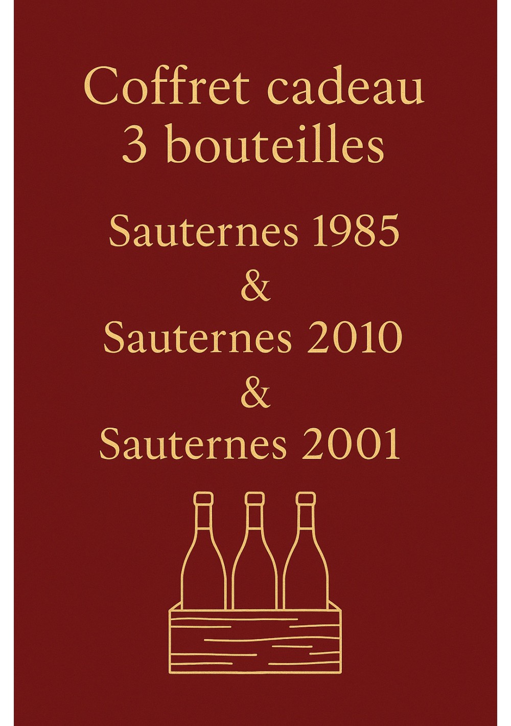 Coffret-3-Sauternes-1985-2010-01.jpg | Coffret 3 bouteilles — livraison Bruxelles Coffret-3-Sauternes-1985-2010-01.jpg | Coffret 3 bouteilles — livraison Bruxelles