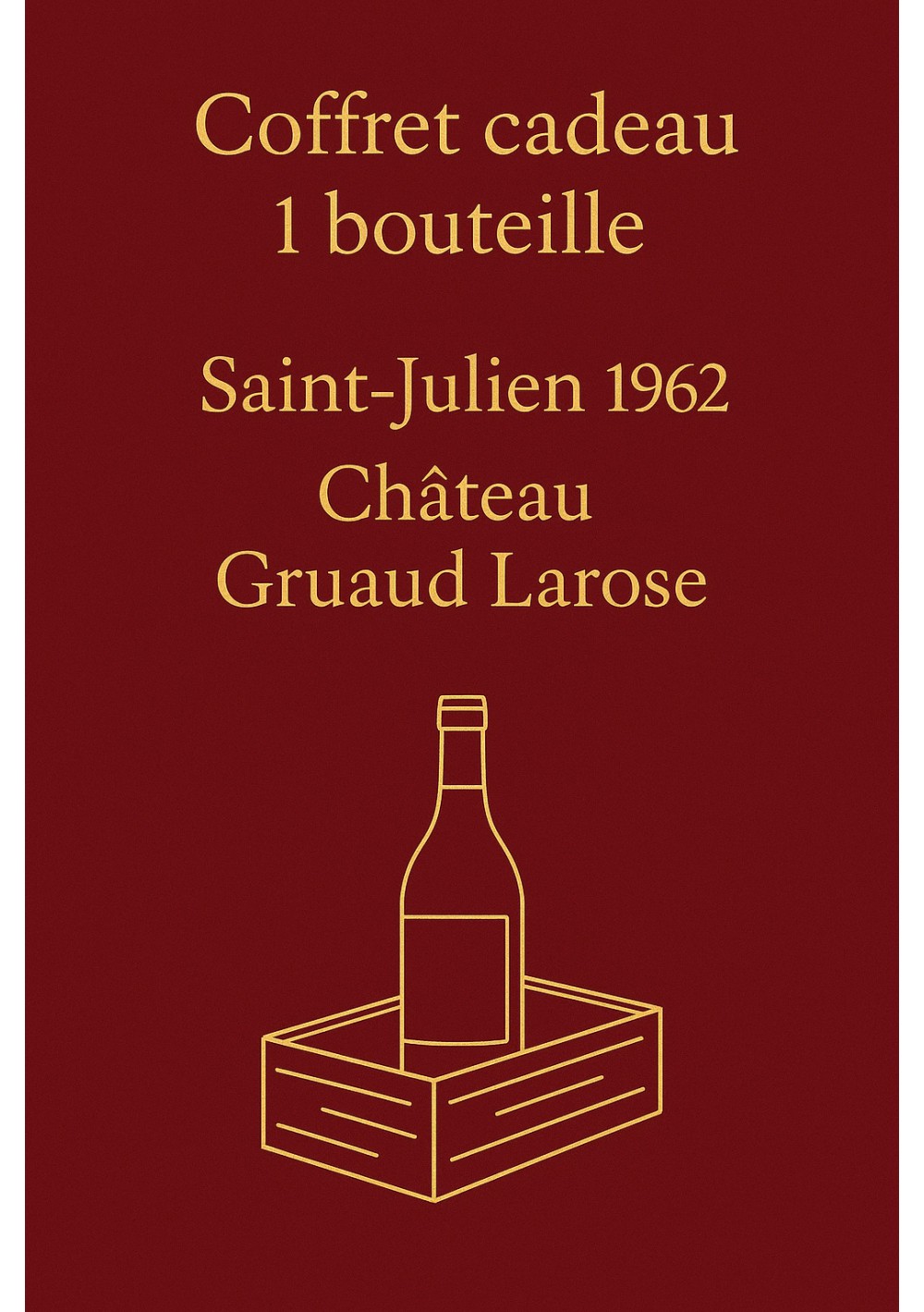 Coffret-1-Gruaud-Larose-1962-Saint-Julien-01.jpg | Coffret 1 bouteille 1962 — livraison Bruxelles Coffret-1-Gruaud-Larose-1962-Saint-Julien-01.jpg | Coffret 1 bouteille 1962 — livraison Bruxelles