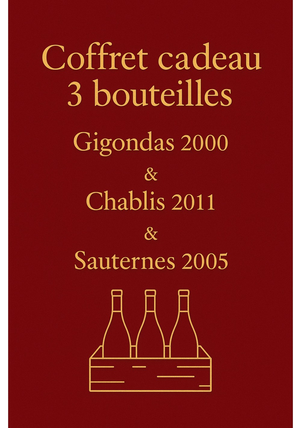 Cadeaubox-3-2000-2005-2011-Sauternes-Chablis-Gigondas-01.jpg | Cadeaubox 3 flessen — levering Brussel & België Cadeaubox-3-2000-2005-2011-Sauternes-Chablis-Gigondas-01.jpg | Cadeaubox 3 flessen — levering Brussel & België